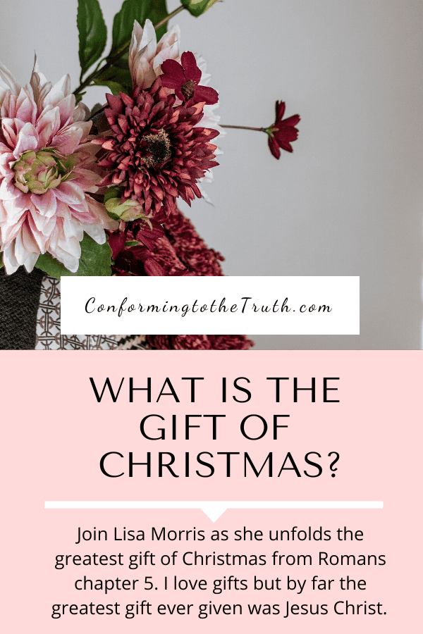  Join Lisa Morris as she unfolds the greatest gift of Christmas from Romans chapter 5. I love gifts but by far the greatest gift ever given was Jesus Christ. 