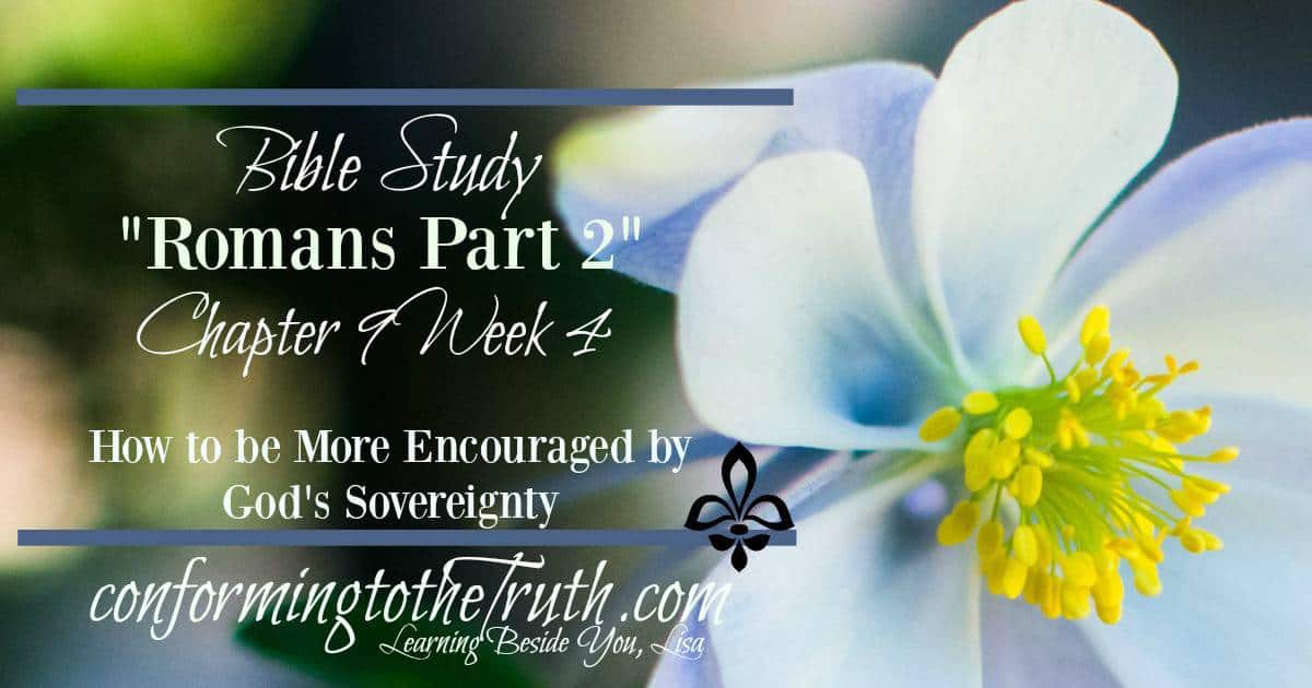 Did you know there is great encouragement in the sovereignty of God? Join us as we do a Bible Study in Romans 9 to learn more about God and His sovereignty.
